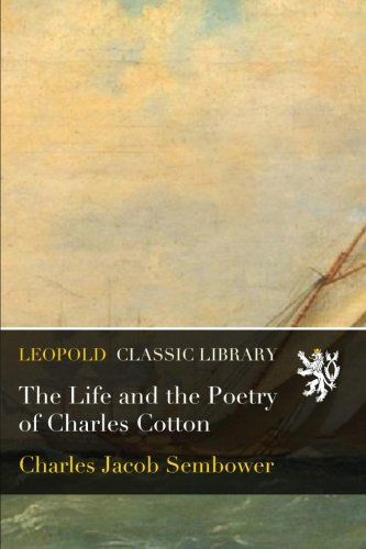 The Life and the Poetry of Charles Cotton