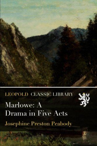 Marlowe: A Drama in Five Acts
