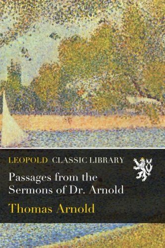 Passages from the Sermons of Dr. Arnold