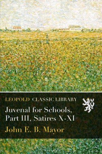 Juvenal for Schools, Part III, Satires X-XI