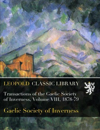 Transactions of the Gaelic Society of Inverness, Volume VIII, 1878-79
