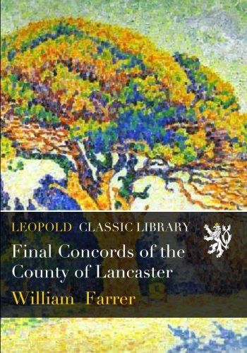 Final Concords of the County of Lancaster