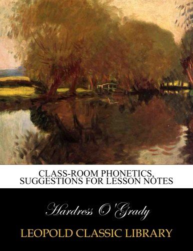 Class-room phonetics, suggestions for lesson notes