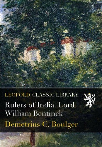 Rulers of India. Lord William Bentinck