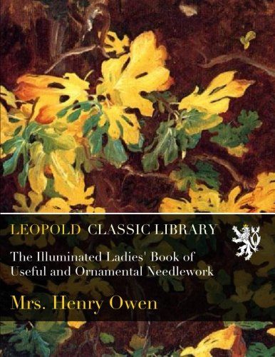 The Illuminated Ladies' Book of Useful and Ornamental Needlework