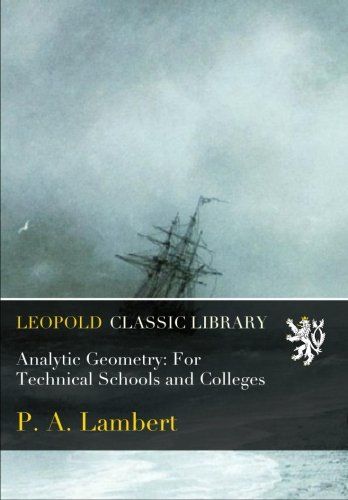 Analytic Geometry: For Technical Schools and Colleges