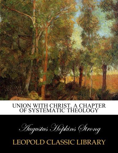 Union with Christ, a chapter of systematic theology