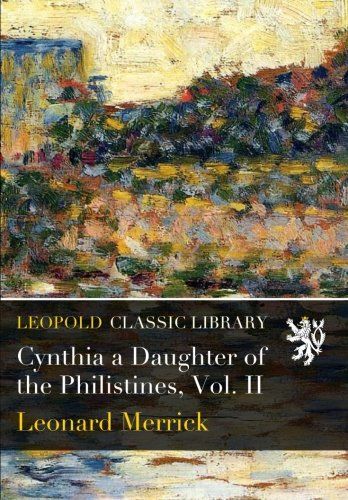 Cynthia a Daughter of the Philistines, Vol. II