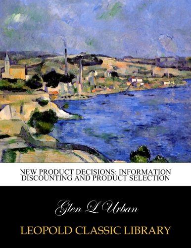 New product decisions: information discounting and product selection