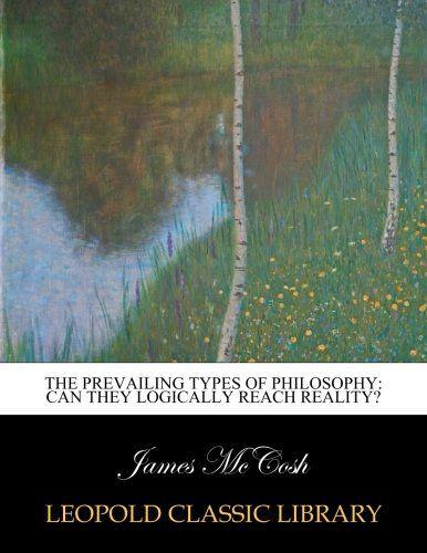 The prevailing types of philosophy: can they logically reach reality?