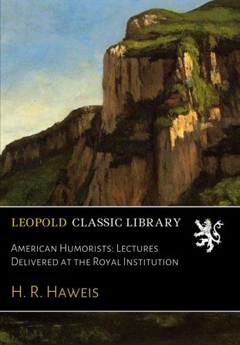 American Humorists: Lectures Delivered at the Royal Institution