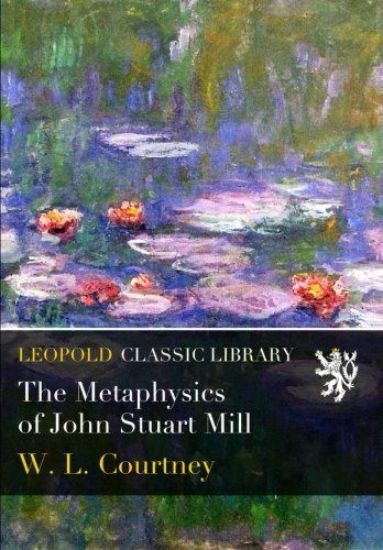 The Metaphysics of John Stuart Mill
