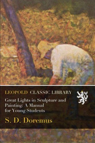 Great Lights in Sculpture and Painting: A Manual for Young Students