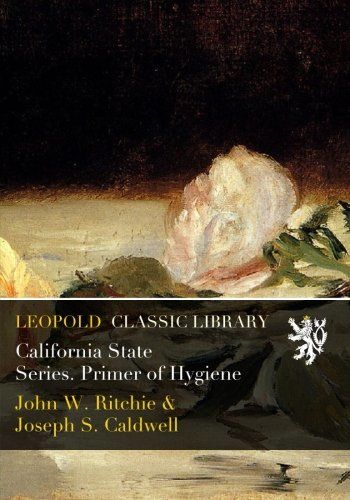 California State Series. Primer of Hygiene
