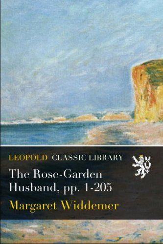 The Rose-Garden Husband, pp. 1-205