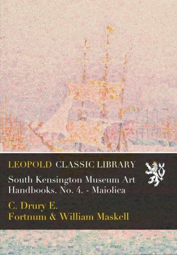 South Kensington Museum Art Handbooks. No. 4. - Maiolica