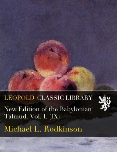 New Edition of the Babylonian Talmud. Vol. I. (IX)