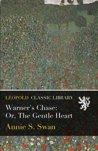 Warner's Chase: Or, The Gentle Heart