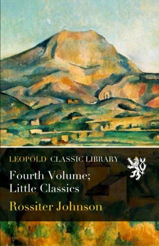 Fourth Volume; Little Classics