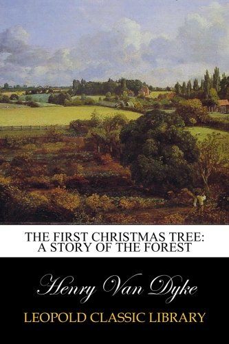 The first Christmas tree: a story of the forest