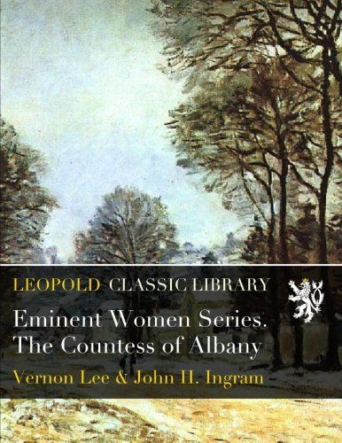 Eminent Women Series. The Countess of Albany