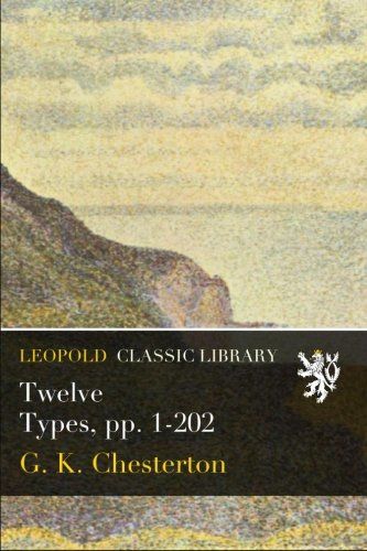Twelve Types, pp. 1-202
