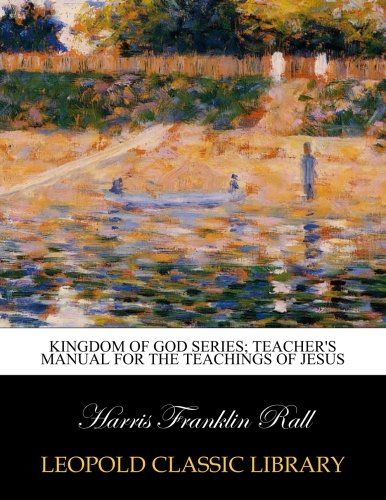 Kingdom of God Series; Teacher's manual for The teachings of Jesus