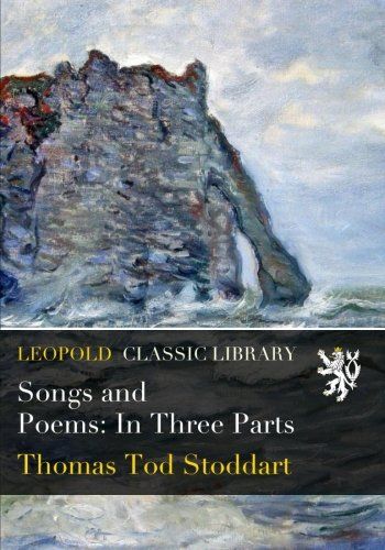 Songs and Poems: In Three Parts