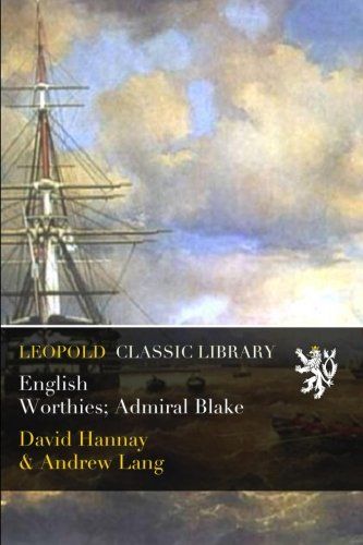 English Worthies; Admiral Blake