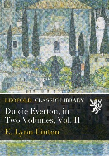 Dulcie Everton, in Two Volumes, Vol. II