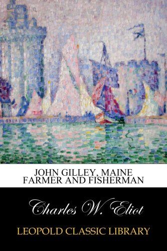 John Gilley, Maine farmer and fisherman