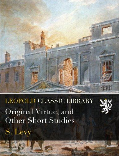 Original Virtue, and Other Short Studies
