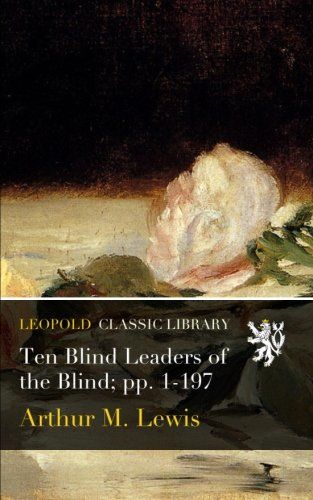 Ten Blind Leaders of the Blind; pp. 1-197