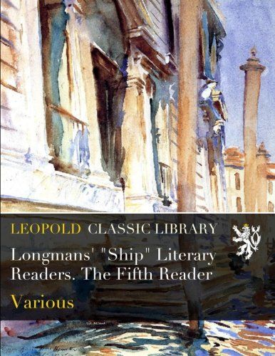 Longmans' "Ship" Literary Readers. The Fifth Reader