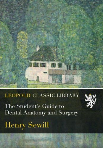 The Student's Guide to Dental Anatomy and Surgery