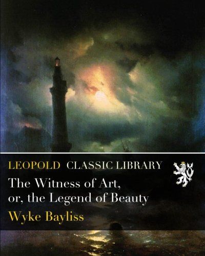 The Witness of Art, or, the Legend of Beauty