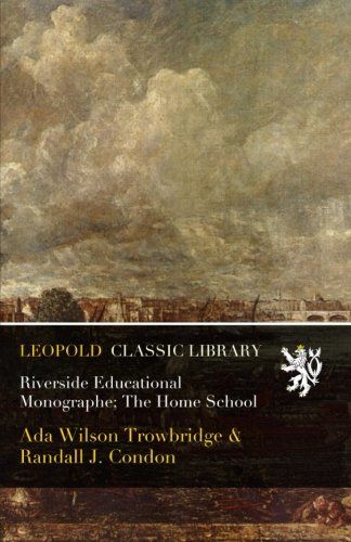 Riverside Educational Monographe; The Home School